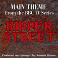 Ripper Street: Main Title (From the Original Score To "Ripper Street")