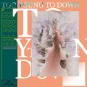 Too Young To Down专辑