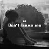 Siye - Don't leave me