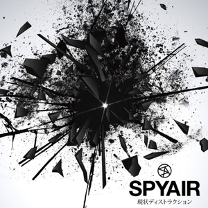 Spyair - 现状ディストラクション （升3半音）