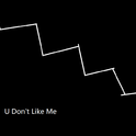 U Don't Like Me (Matin Bootleg)专辑