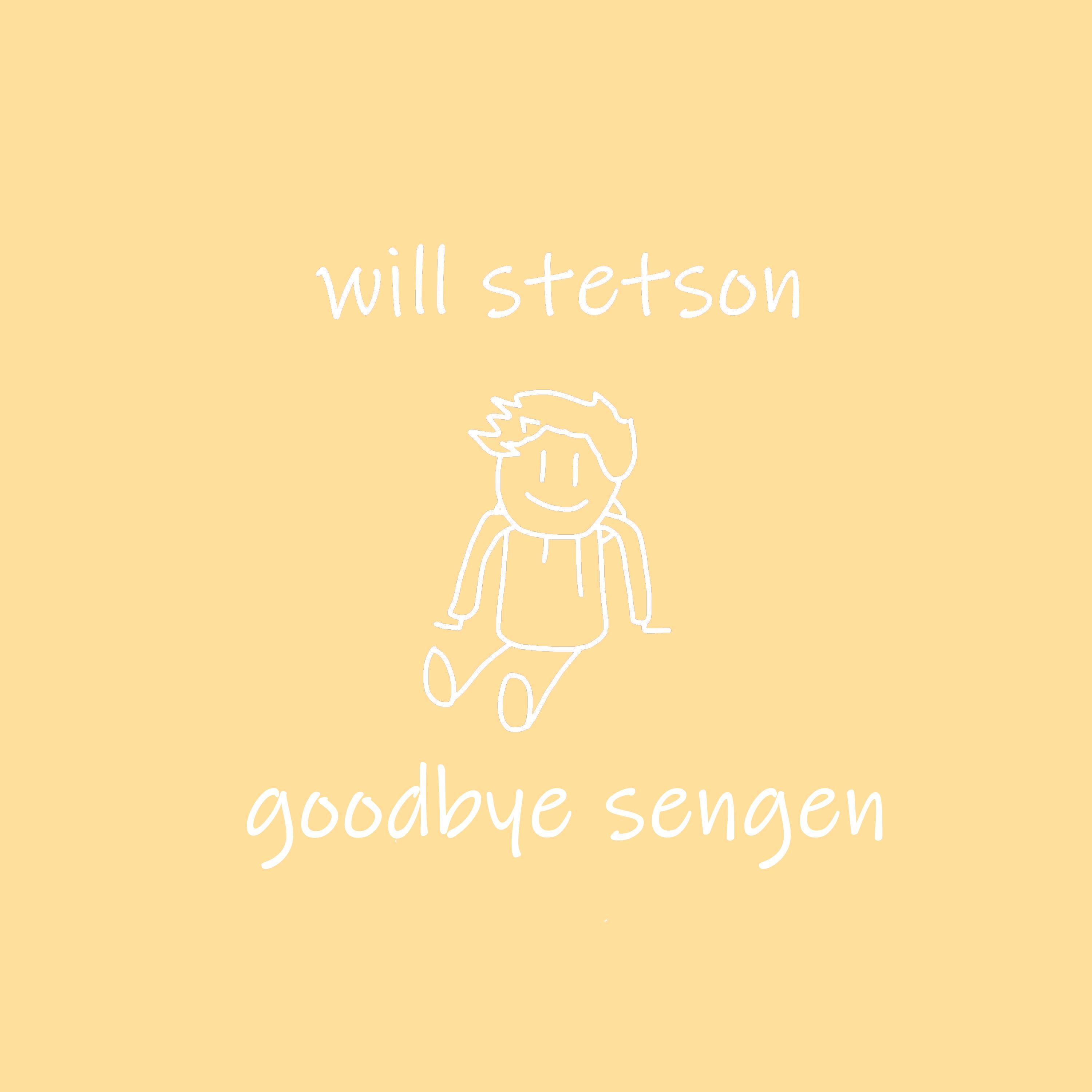 Will Stetson - Goodbye Sengen