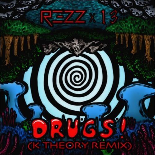 DRUGS! (K Theory Remix)