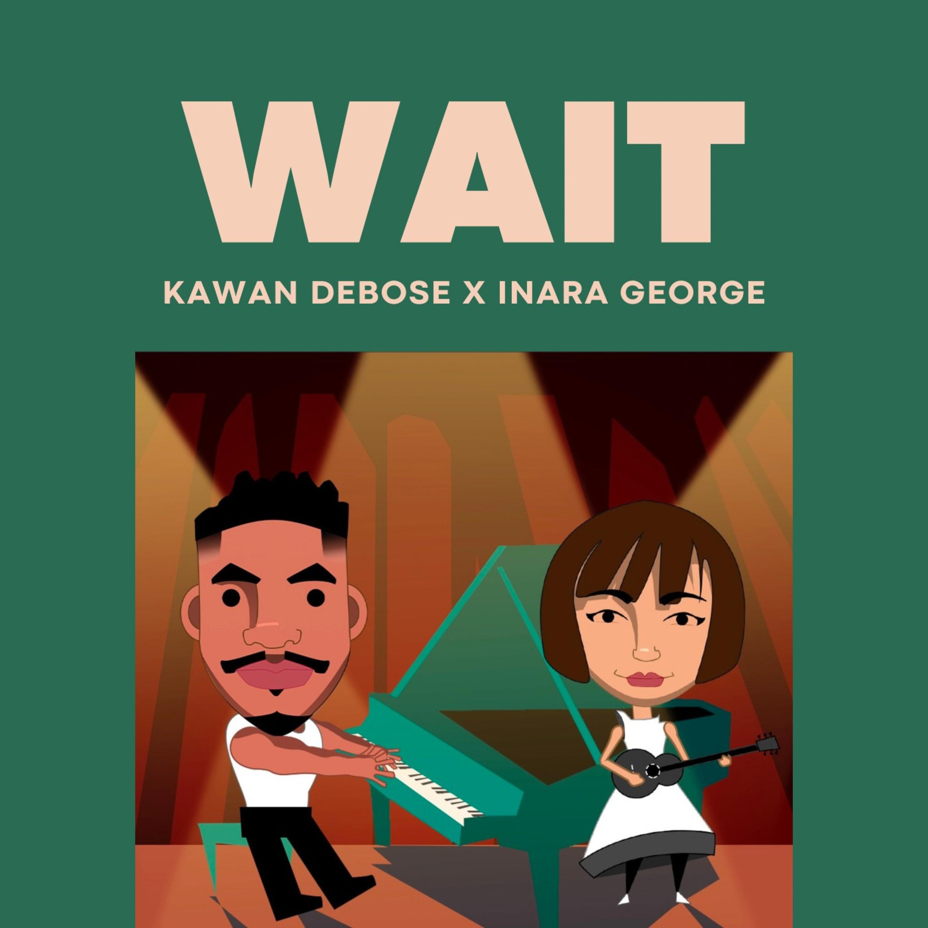 wait (feat. inara george) - kawan debose/inara george - 单曲 - 