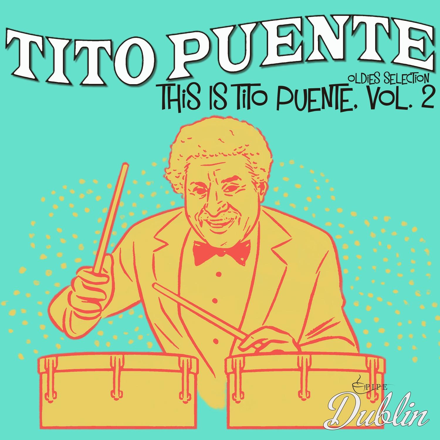 Oldies Selection: This Is Tito Puente, Vol. 2