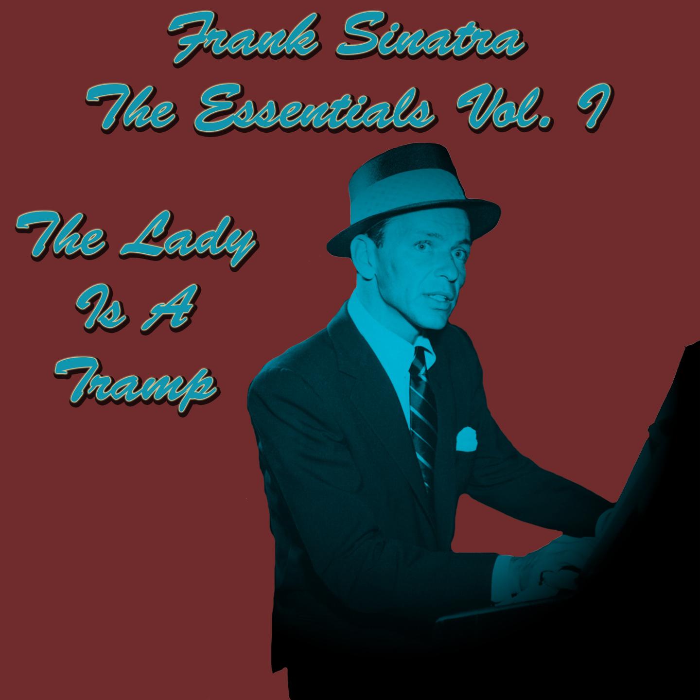 Frank Sinatra The Essentials Vol. I: The Lady Is A Tramp专辑