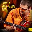 Bump n Sing - Along Rnb