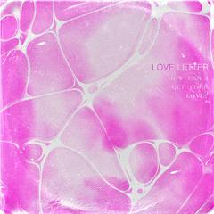 Love Letter（Prod By玉-003/W1ckedBxy）