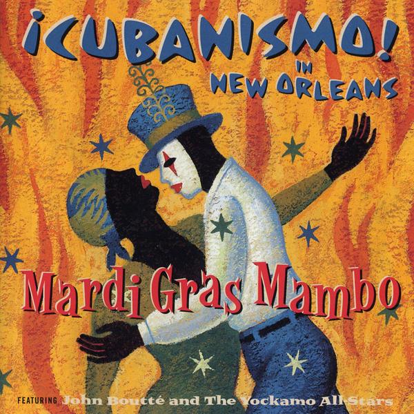 Mardi Gras Mambo - ¡Cubanismo! In New Orleans Featuring John Boutté And The Yockamo All-Stars (Album Version)