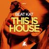 Beat Kat - This Is House