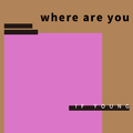 where are you