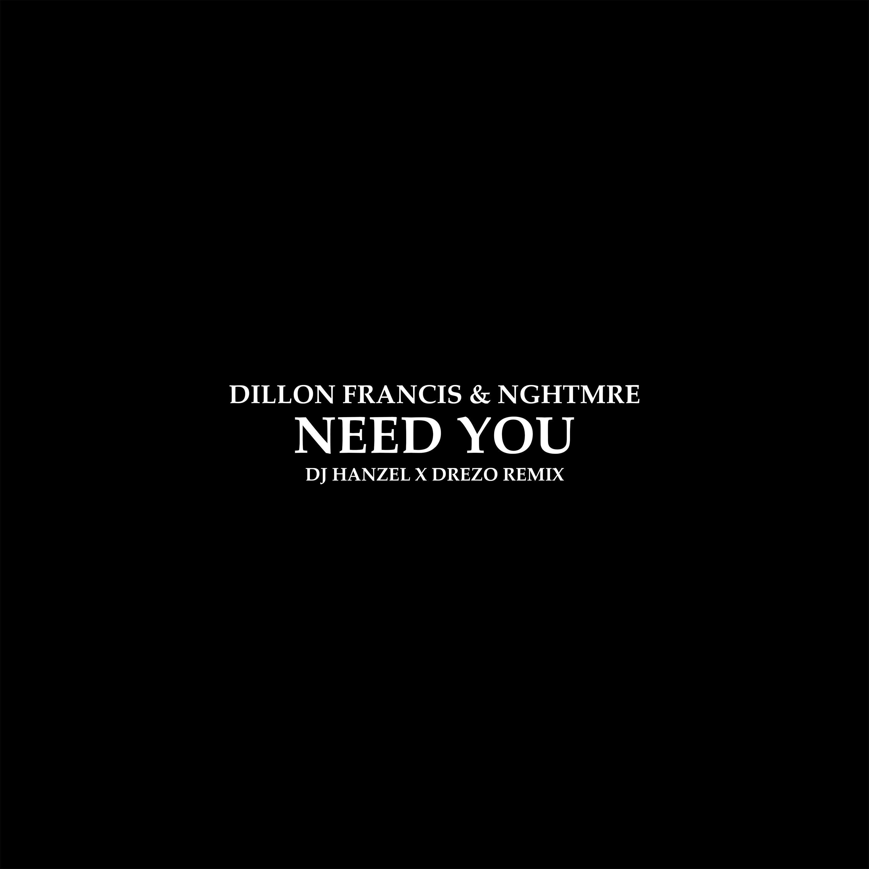 Need You (DJ Hanzel & Drezo Remix)专辑