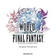 WORLD OF FINAL FANTASY Original Soundtrack