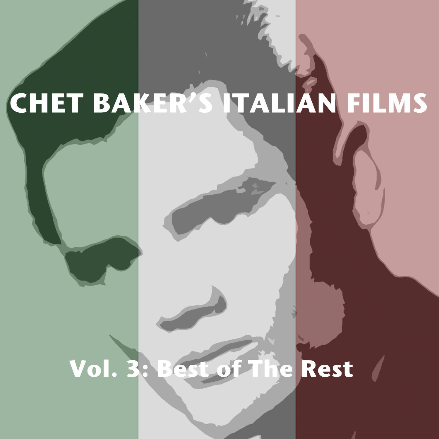Chet Baker's Italian Films, Vol. 3: Best of The Rest