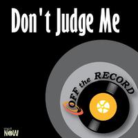 Don't Judge Me (Karaoke) （原版立体声）