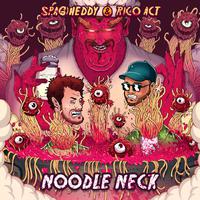 Spag Heddy,Rico Act - Noodle Neck-同步原唱