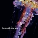 Beneath the Sea专辑