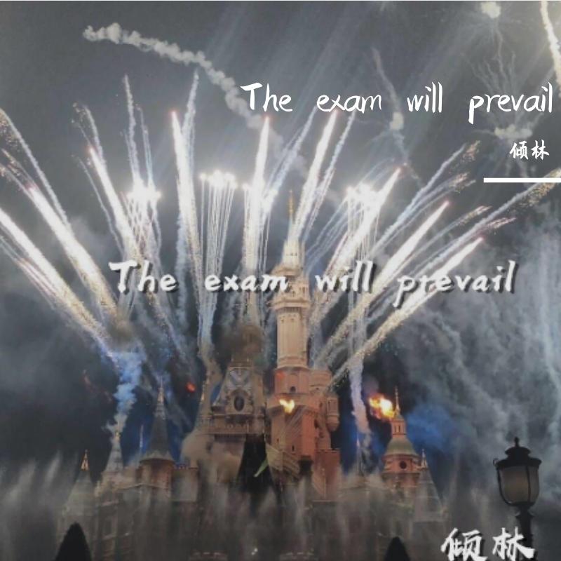 The exam will prevail
