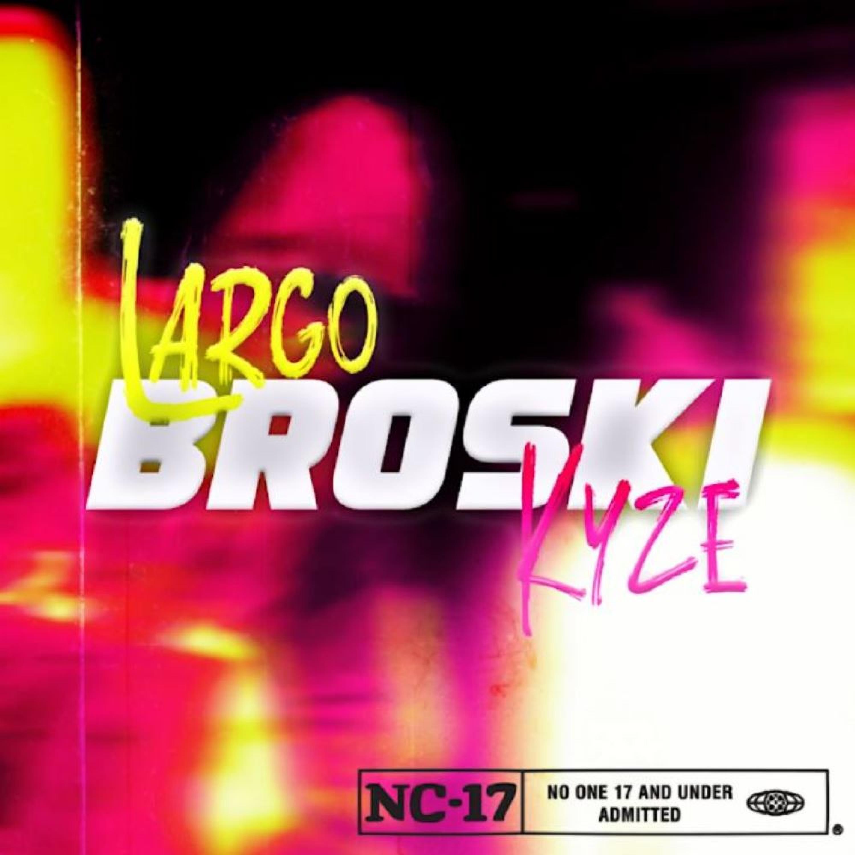 Broski (feat. Kyze)