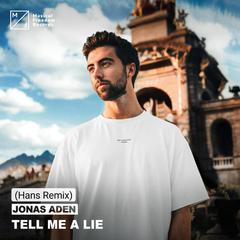 Tell me a lie(Hans Remix)