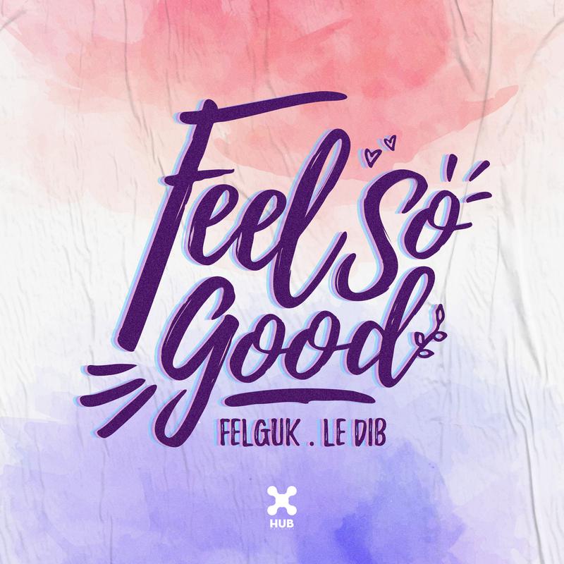 Felguk - Feel So Good