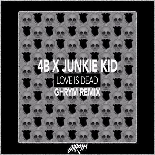 Love Is Dead (Ghrym Remix)