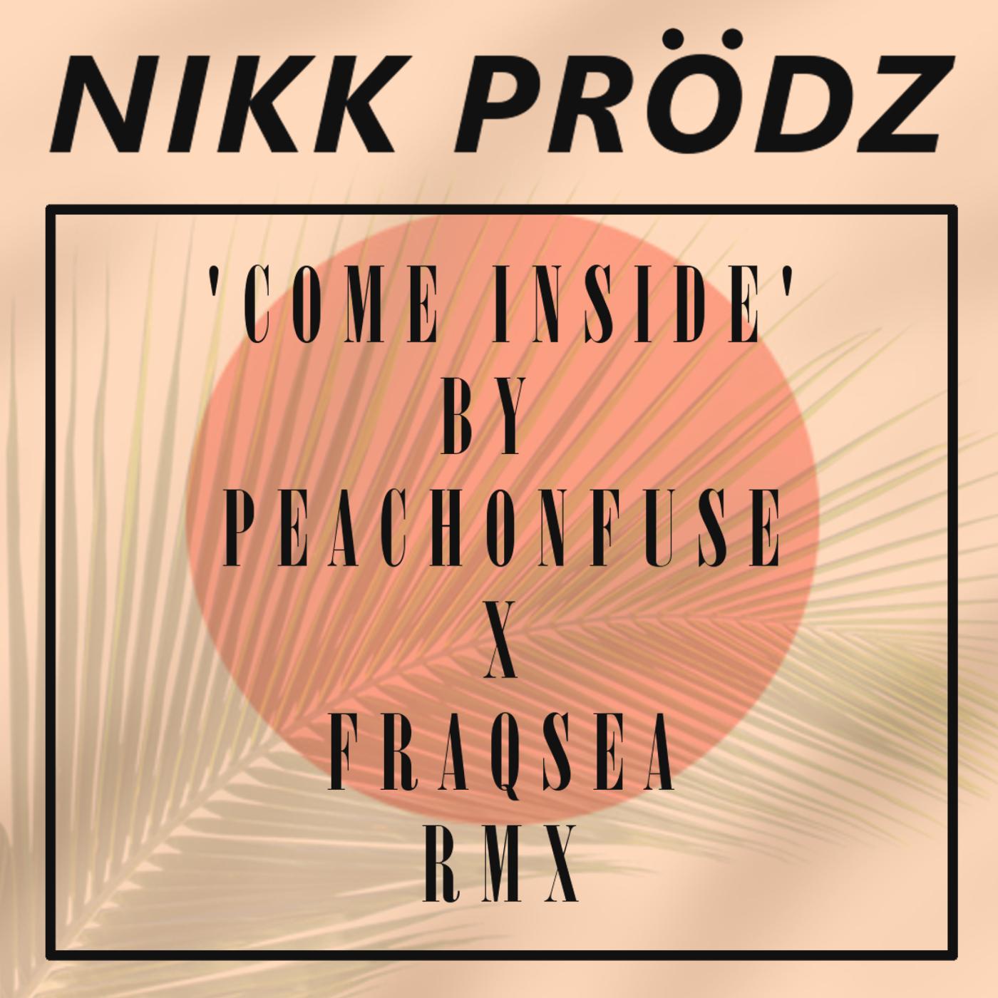 Peachonfuse - Come Inside (Nikk Prodz Remix)