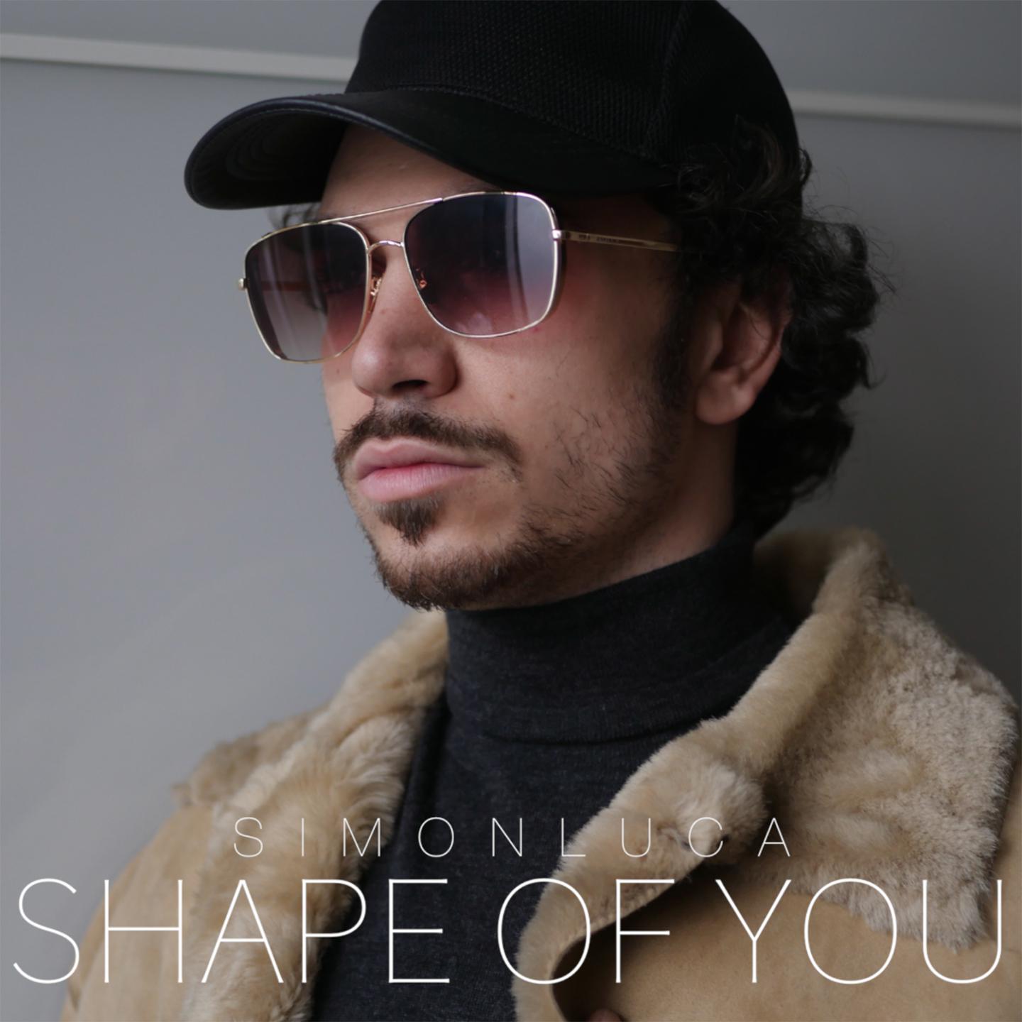 SimonLuca - Shape of You (È il tuo corpo che voglio)