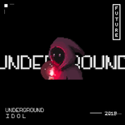 Underground Idol