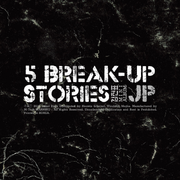 5 Break-Up Stories