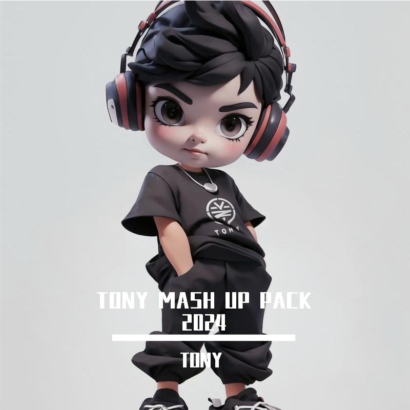 TONY MASH UP PACK 2024