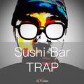 Sushi Bar Trap