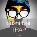 Sushi Bar Trap专辑