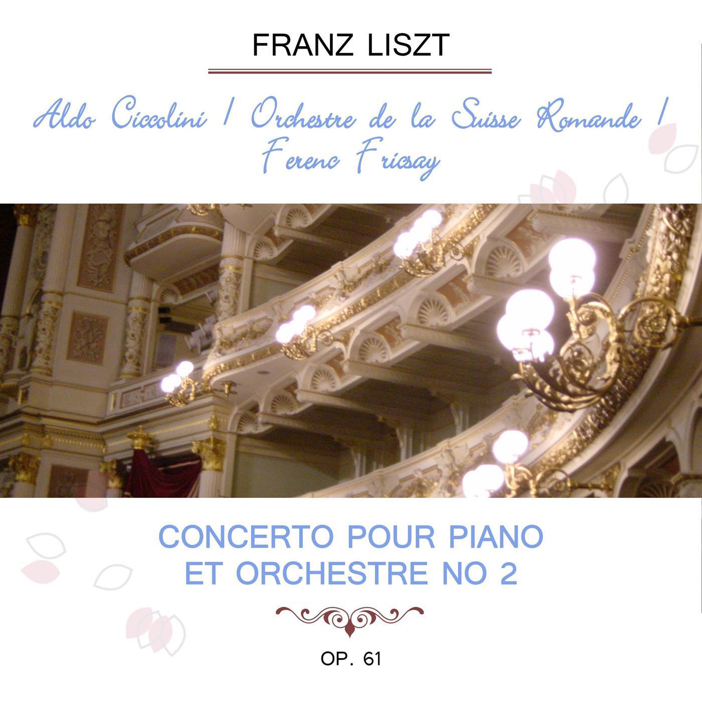 Aldo Ciccolini / Orchestre de la Suisse Romande / Ferenc Fricsay play: Franz Liszt: Concerto pour pi专辑