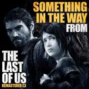 Something in the Way (From "The Last of Us Remastered E3" Trailer)专辑
