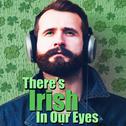 There's Irish in Our Eyes专辑