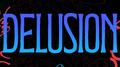 DELUSION