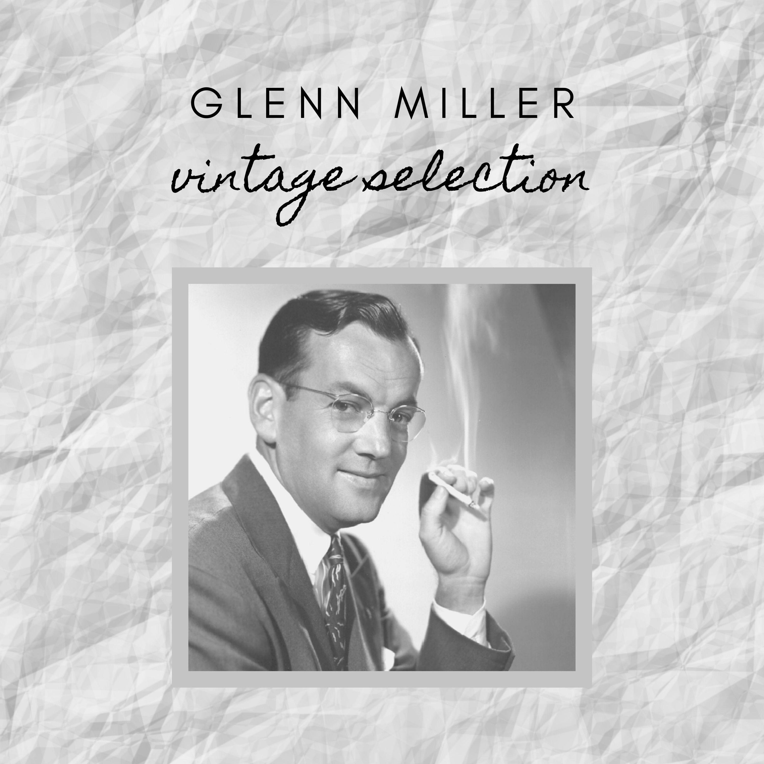 Glenn Miller - Vintage Selection