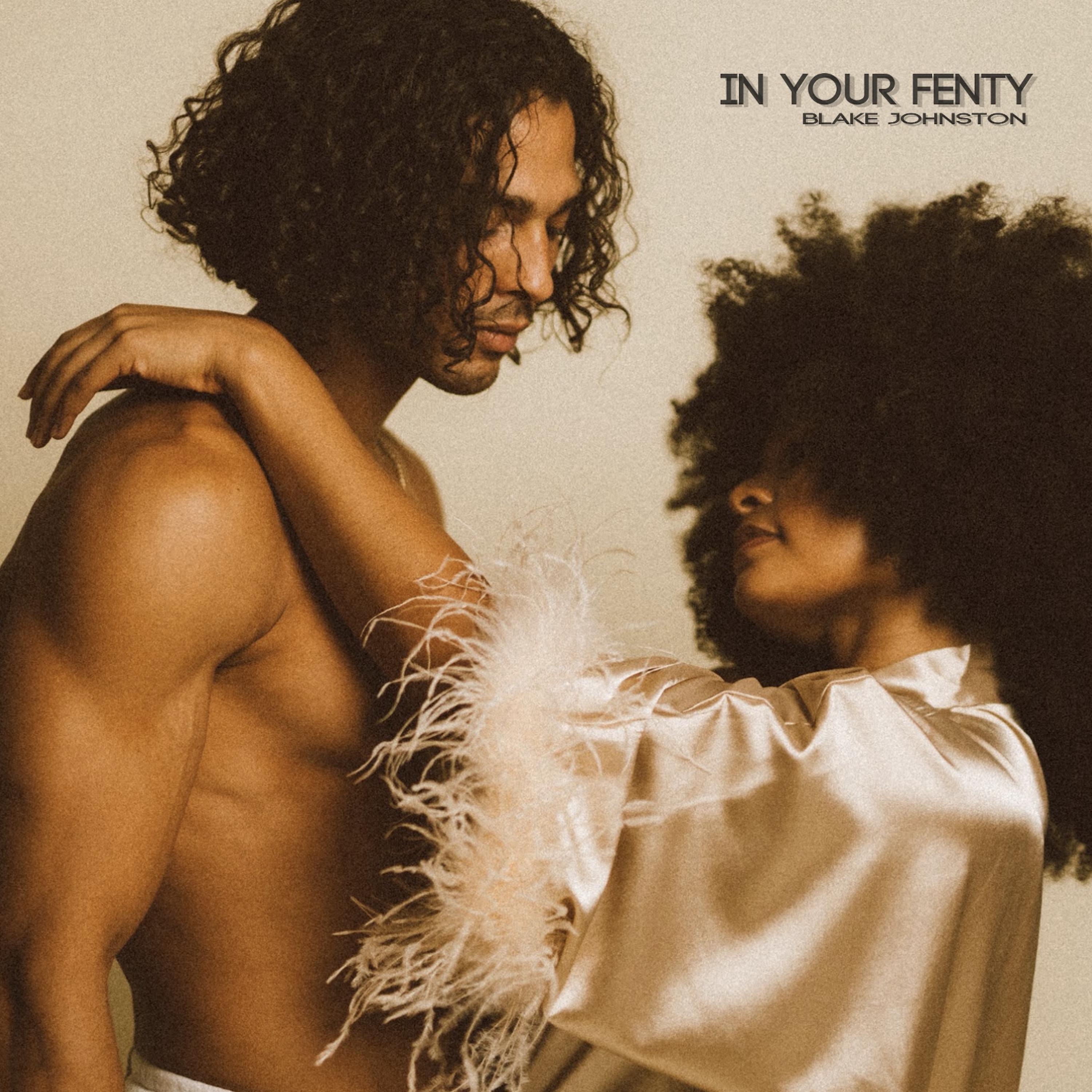 Blake Johnston - In Your Fenty