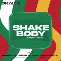 Skales Ft. Oscar El Ruso, Samuel G & Came Beats - Shake Body - Spanish Remix 131
