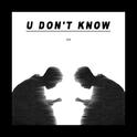 U DON'T KNOW专辑