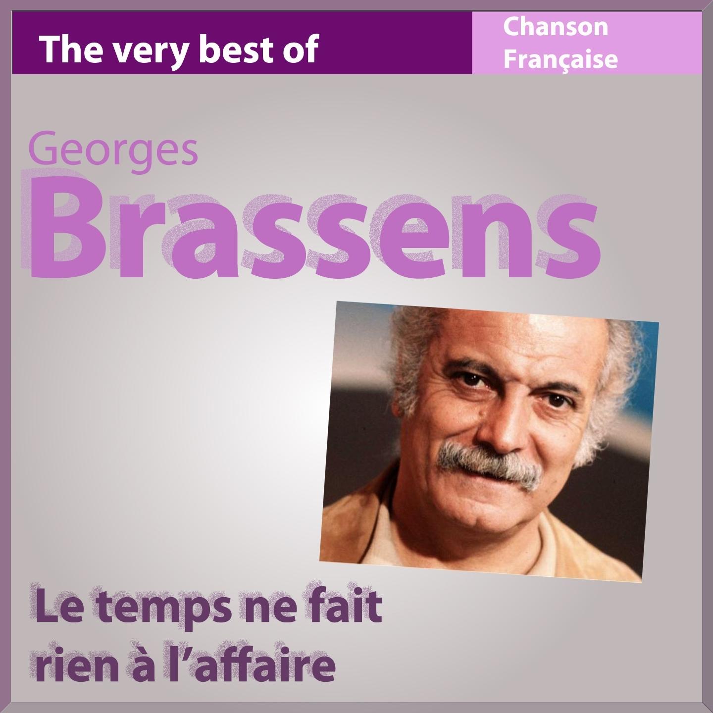 Le temps ne fait rien à l'affaire (The Very Best of Georges Brassens)
