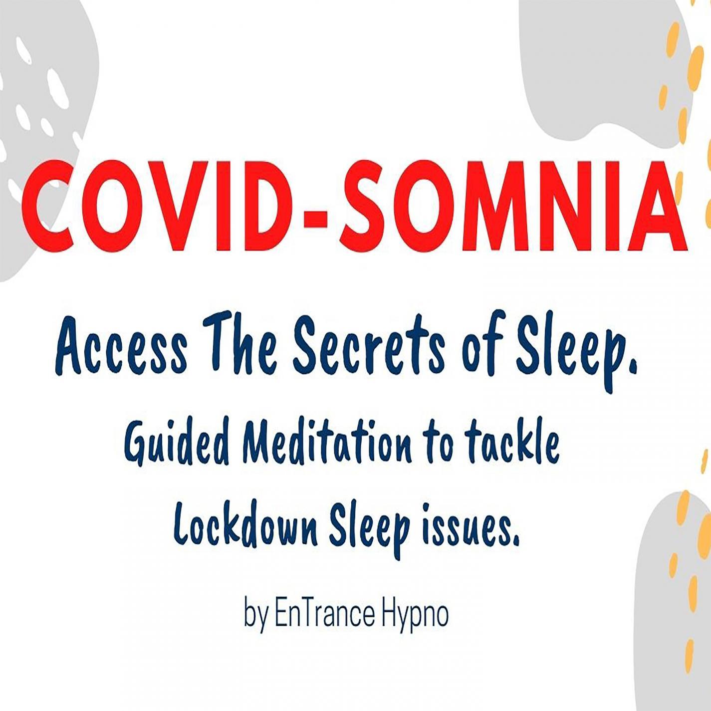 Covidsomnia The Ancient Secrets of Sleep a Guided Meditation To Tackle Lockdown Sleep Issues