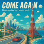 come again (Anoinsoulva SURF Music Remix)专辑