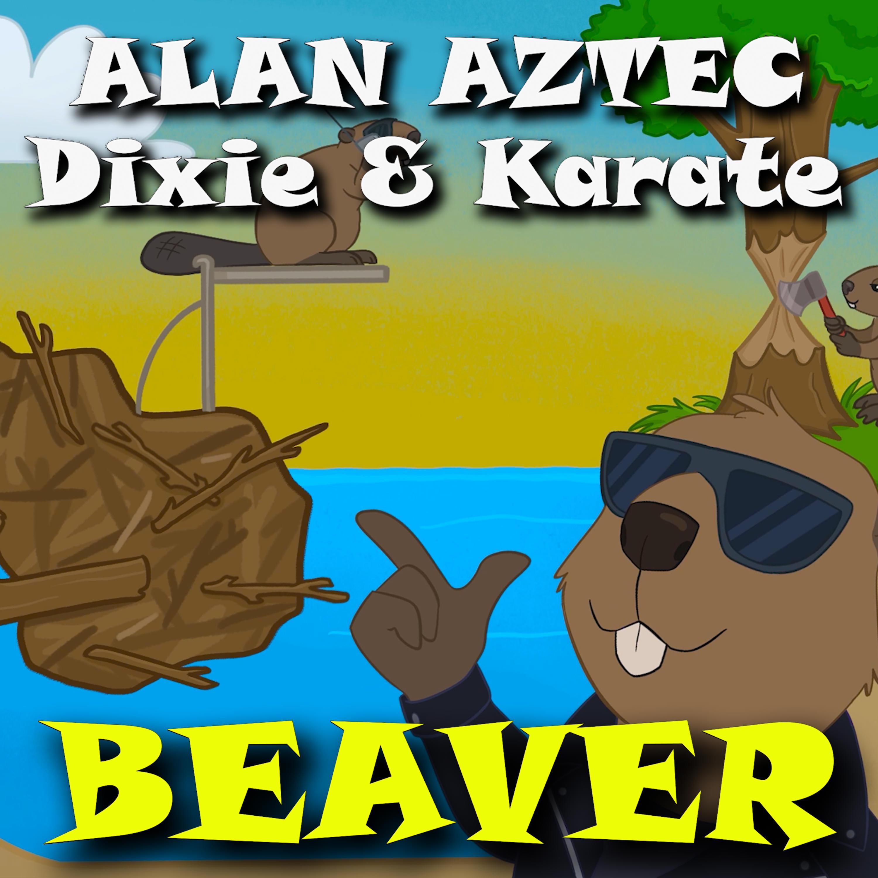 Beaver (feat. Dixie & Karate)