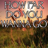Gloriana - How Far Do You Wanna Go