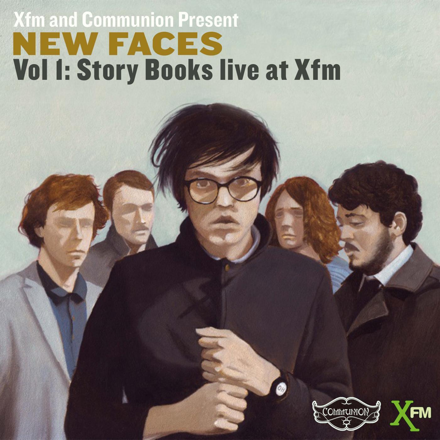 XFM and Communion Present New Faces, Vol. 1 (Story Books Live at XFM)