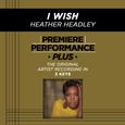 Premiere Performance Plus: I Wish