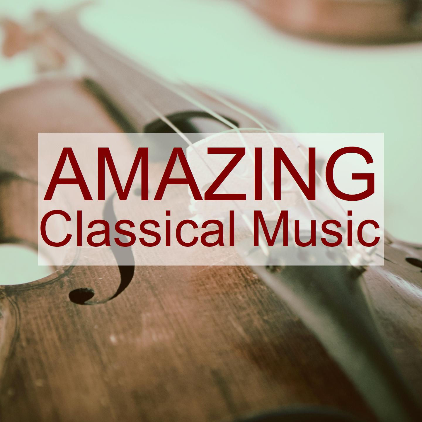 Amazing Classical Music专辑