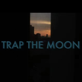 Trap The Moon (陷阱那月)